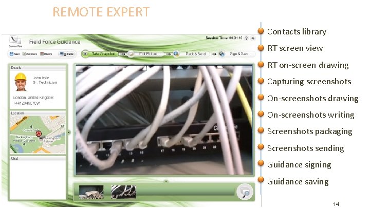 REMOTE EXPERT Contacts library RT screen view RT on-screen drawing Capturing screenshots On-screenshots drawing