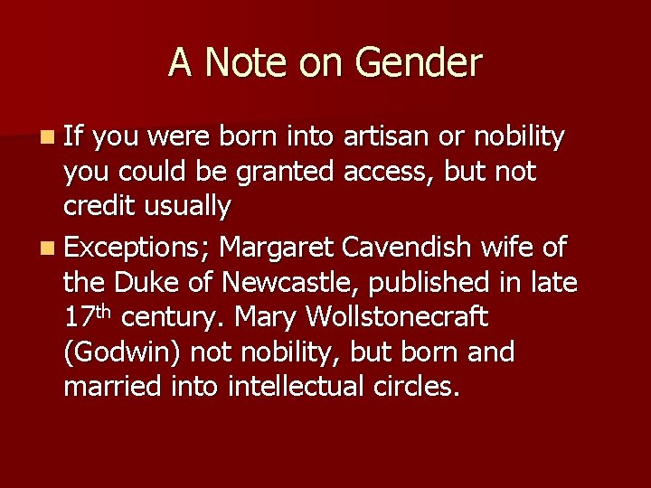 A Note on Gender n If you were born into artisan or nobility you