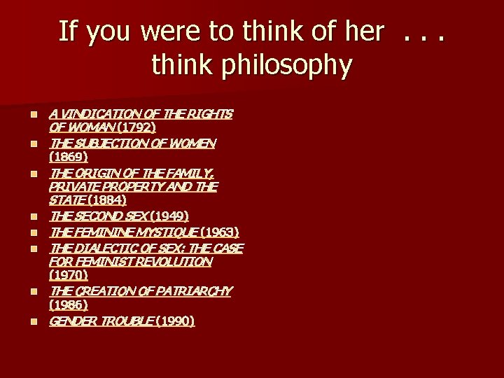 If you were to think of her. . . think philosophy n n A