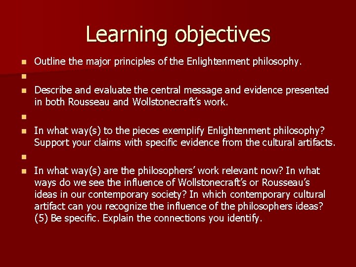 Learning objectives n Outline the major principles of the Enlightenment philosophy. n n Describe