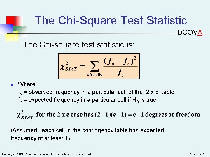The Chi-Square Test Statistic DCOVA The Chi-square test statistic is: n Where: fo =