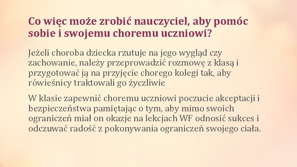 Co więc może zrobić nauczyciel, aby pomóc sobie i swojemu choremu uczniowi? Jeżeli choroba