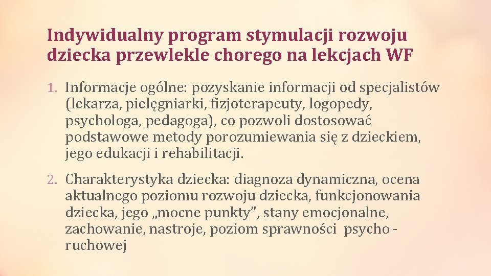 Indywidualny program stymulacji rozwoju dziecka przewlekle chorego na lekcjach WF 1. Informacje ogólne: pozyskanie