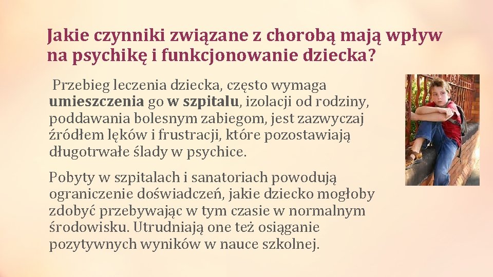 Jakie czynniki związane z chorobą mają wpływ na psychikę i funkcjonowanie dziecka? Przebieg leczenia