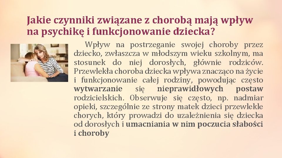 Jakie czynniki związane z chorobą mają wpływ na psychikę i funkcjonowanie dziecka? Wpływ na