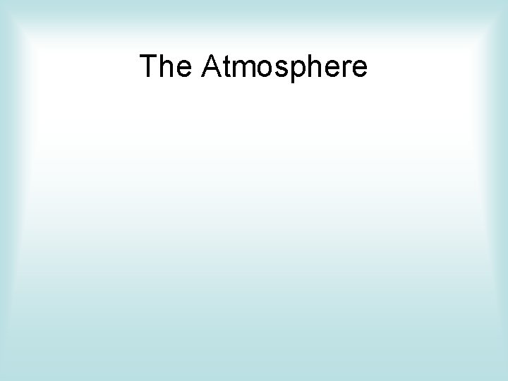 The Atmosphere 