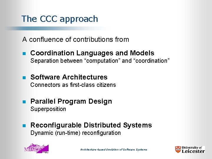 The CCC approach A confluence of contributions from n Coordination Languages and Models Separation