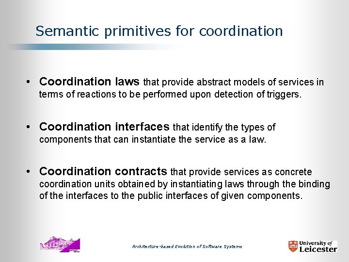 Semantic primitives for coordination • Coordination laws that provide abstract models of services in