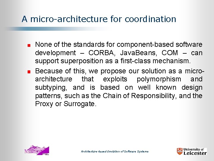 A micro-architecture for coordination None of the standards for component-based software development – CORBA,