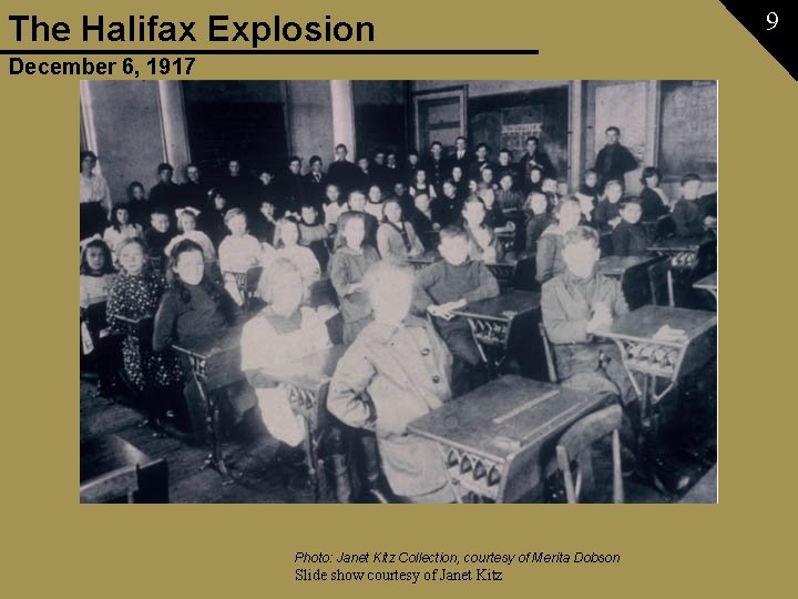 The Halifax Explosion December 6, 1917 Photo: Janet Kitz Collection, courtesy of Merita Dobson