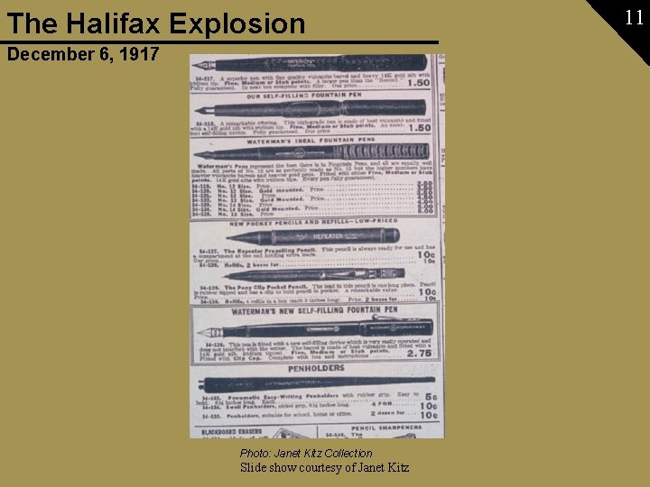 The Halifax Explosion December 6, 1917 Photo: Janet Kitz Collection Slide show courtesy of