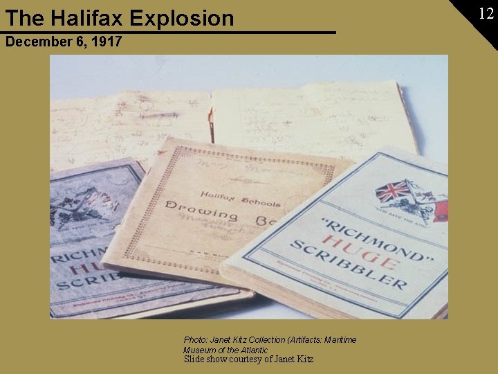 The Halifax Explosion December 6, 1917 Photo: Janet Kitz Collection (Artifacts: Maritime Museum of