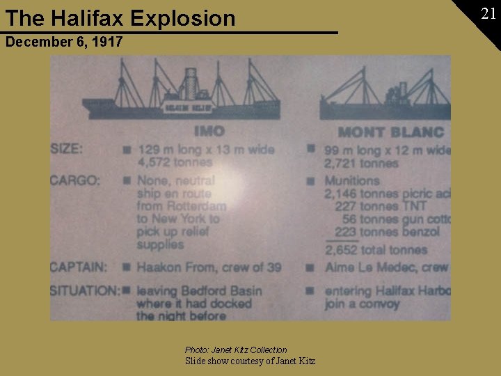 The Halifax Explosion December 6, 1917 Photo: Janet Kitz Collection Slide show courtesy of