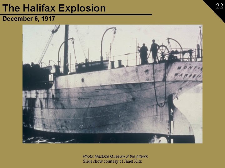 The Halifax Explosion December 6, 1917 Photo: Maritime Museum of the Atlantic Slide show