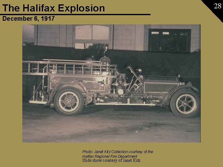 The Halifax Explosion December 6, 1917 Photo: Janet Kitz Collection courtesy of the Halifax