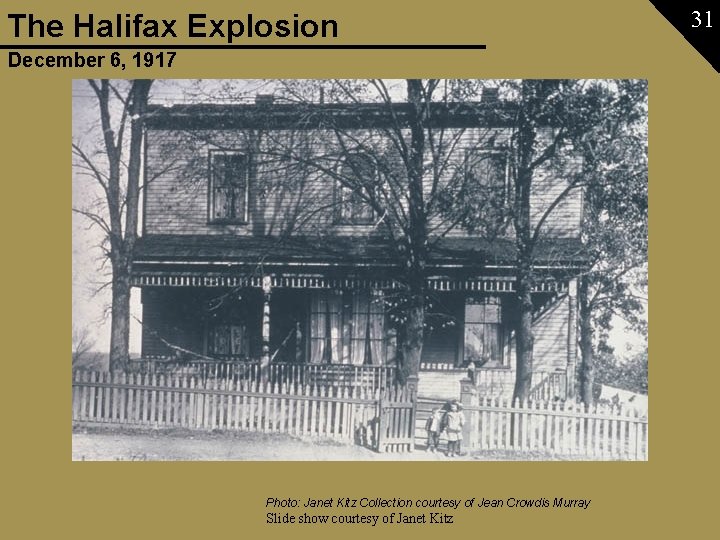 The Halifax Explosion December 6, 1917 Photo: Janet Kitz Collection courtesy of Jean Crowdis