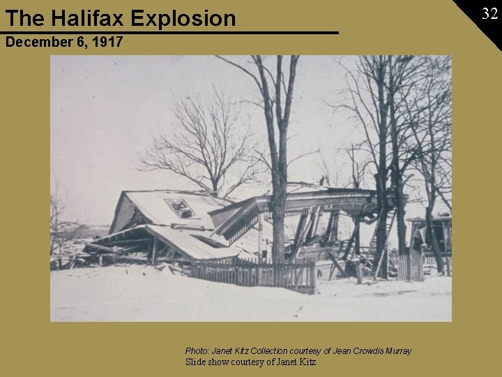The Halifax Explosion December 6, 1917 Photo: Janet Kitz Collection courtesy of Jean Crowdis