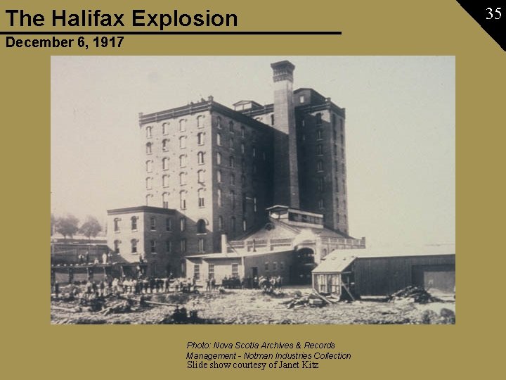 The Halifax Explosion December 6, 1917 Photo: Nova Scotia Archives & Records Management -