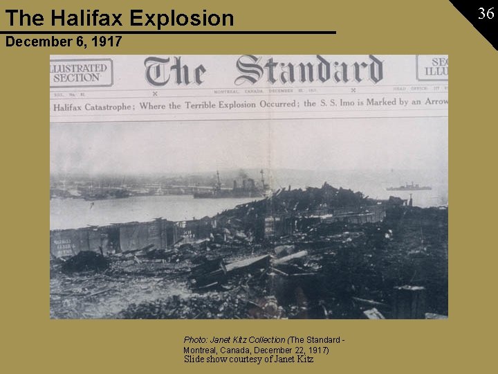 The Halifax Explosion December 6, 1917 Photo: Janet Kitz Collection (The Standard Montreal, Canada,