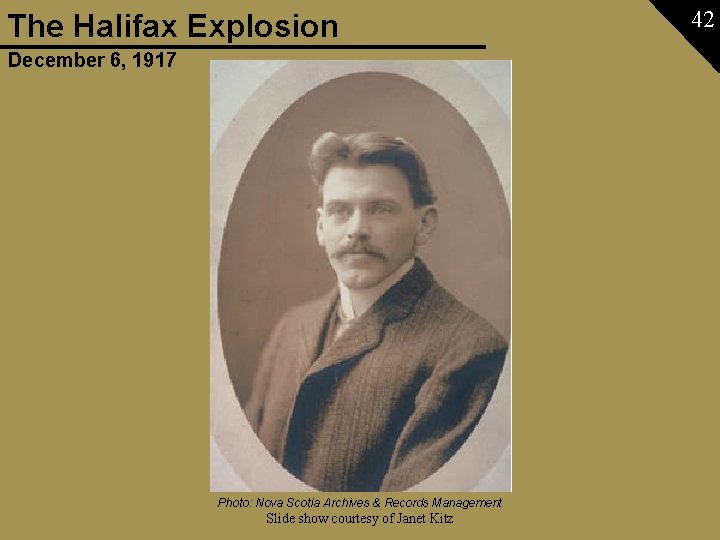 The Halifax Explosion December 6, 1917 Photo: Nova Scotia Archives & Records Management Slide