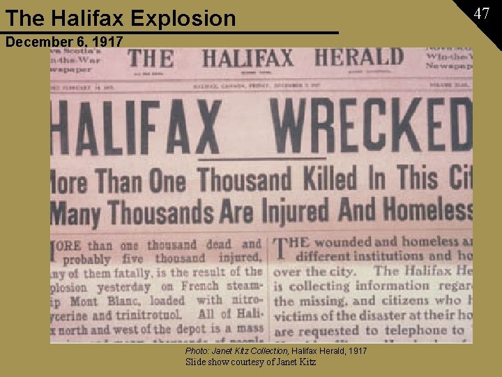 The Halifax Explosion December 6, 1917 Photo: Janet Kitz Collection, Halifax Herald, 1917 Slide