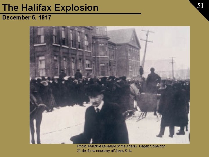 The Halifax Explosion December 6, 1917 Photo: Maritime Museum of the Atlantic Hagen Collection