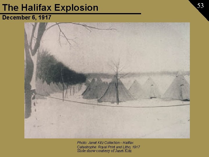 The Halifax Explosion December 6, 1917 Photo: Janet Kitz Collection - Halifax Catastrophe: Royal