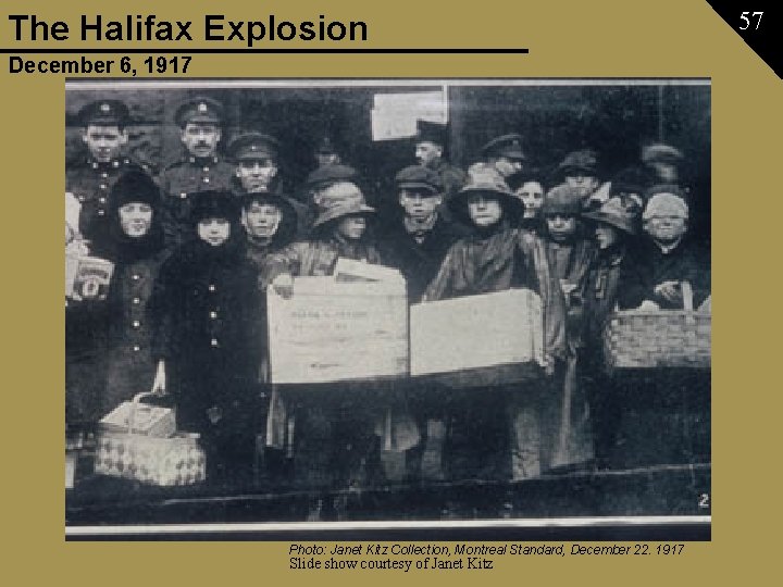 The Halifax Explosion December 6, 1917 Photo: Janet Kitz Collection, Montreal Standard, December 22.