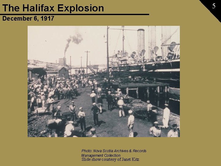 The Halifax Explosion December 6, 1917 Photo: Nova Scotia Archives & Records Management Collection
