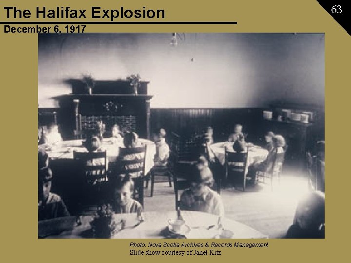 The Halifax Explosion December 6, 1917 Photo: Nova Scotia Archives & Records Management Slide