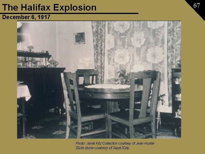 The Halifax Explosion December 6, 1917 Photo: Janet Kitz Collection courtesy of Jean Hunter