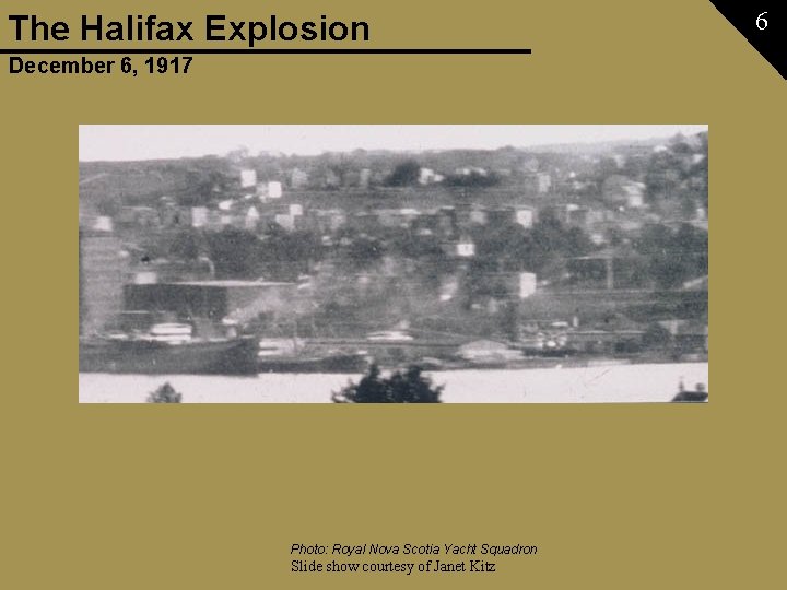 The Halifax Explosion December 6, 1917 Photo: Royal Nova Scotia Yacht Squadron Slide show