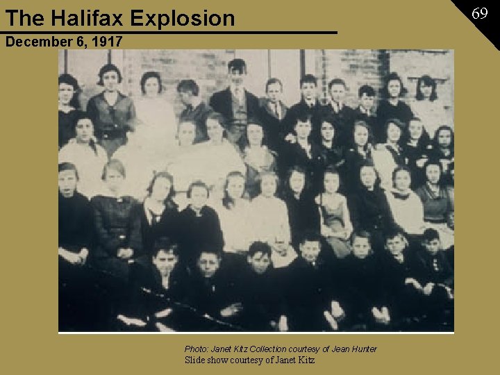 The Halifax Explosion December 6, 1917 Photo: Janet Kitz Collection courtesy of Jean Hunter