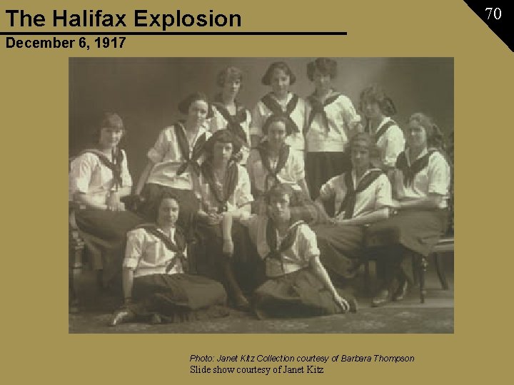 The Halifax Explosion December 6, 1917 Photo: Janet Kitz Collection courtesy of Barbara Thompson