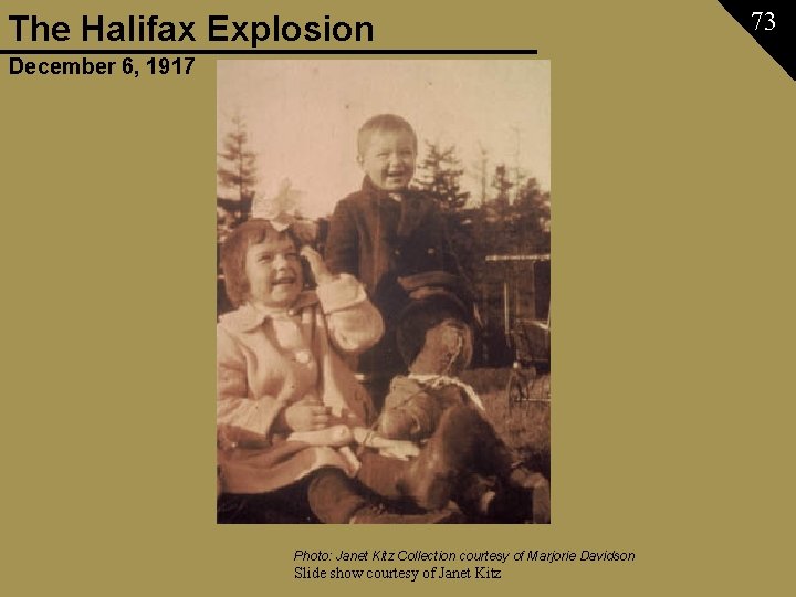 The Halifax Explosion December 6, 1917 Photo: Janet Kitz Collection courtesy of Marjorie Davidson