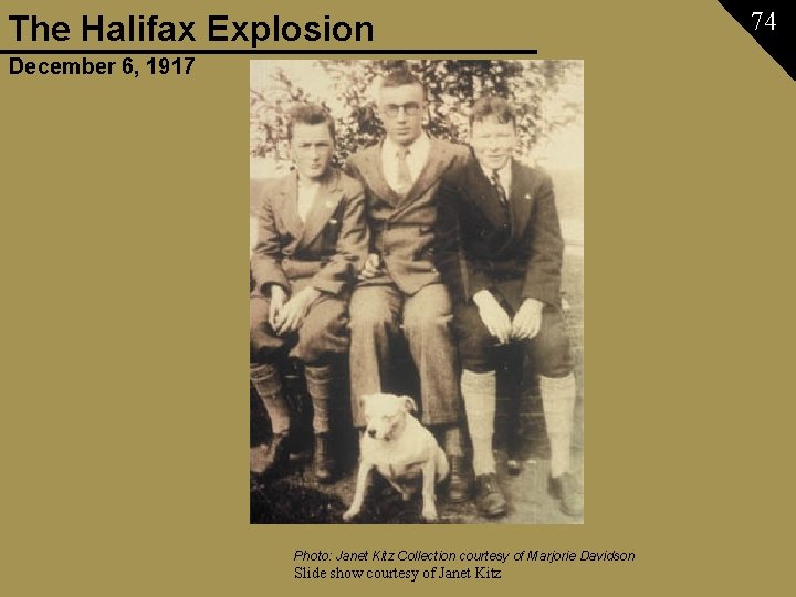The Halifax Explosion December 6, 1917 Photo: Janet Kitz Collection courtesy of Marjorie Davidson