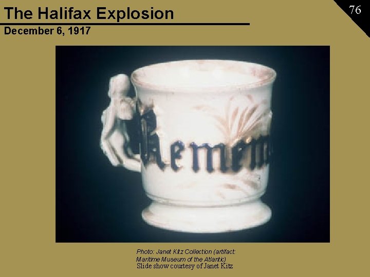 The Halifax Explosion December 6, 1917 Photo: Janet Kitz Collection (artifact: Maritime Museum of