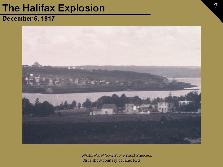 The Halifax Explosion December 6, 1917 Photo: Royal Nova Scotia Yacht Squadron Slide show