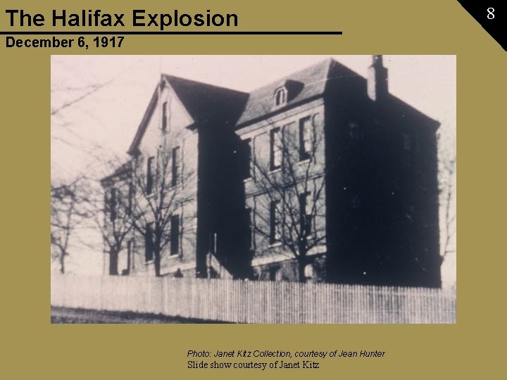 The Halifax Explosion December 6, 1917 Photo: Janet Kitz Collection, courtesy of Jean Hunter