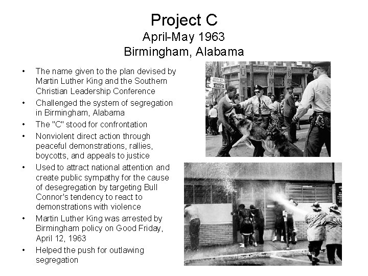 Project C April-May 1963 Birmingham, Alabama • • The name given to the plan