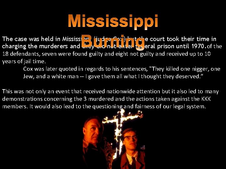 The case was held in Mississippi (judge Cox) but the court took their time