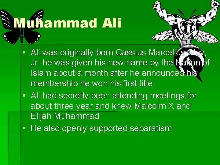 Muhammad Ali § Ali was originally born Cassius Marcellus Clay, Jr. he was given