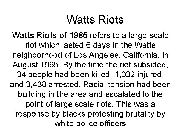 Watts Riots of 1965 refers to a large-scale riot which lasted 6 days in