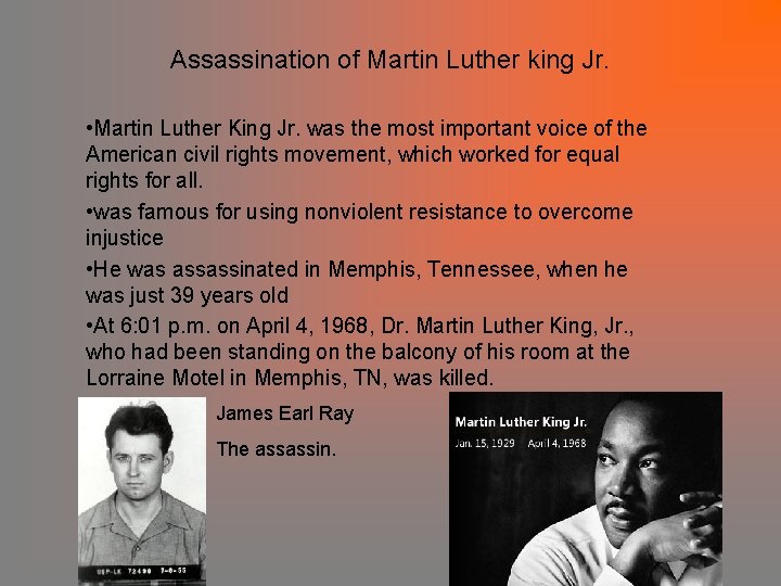 Assassination of Martin Luther king Jr. • Martin Luther King Jr. was the most