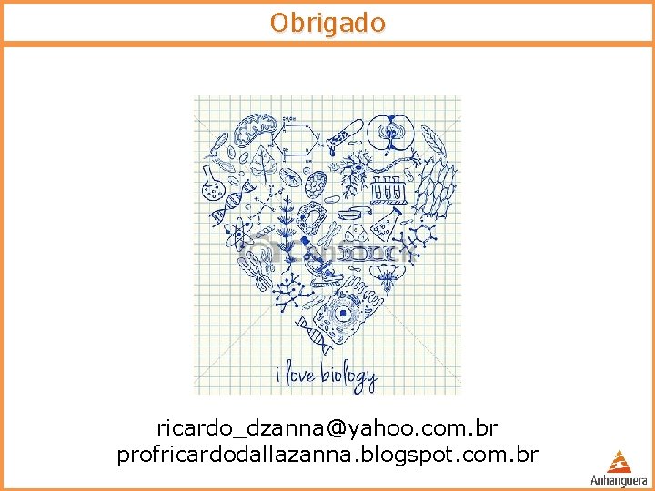 Obrigado ricardo_dzanna@yahoo. com. br profricardodallazanna. blogspot. com. br 