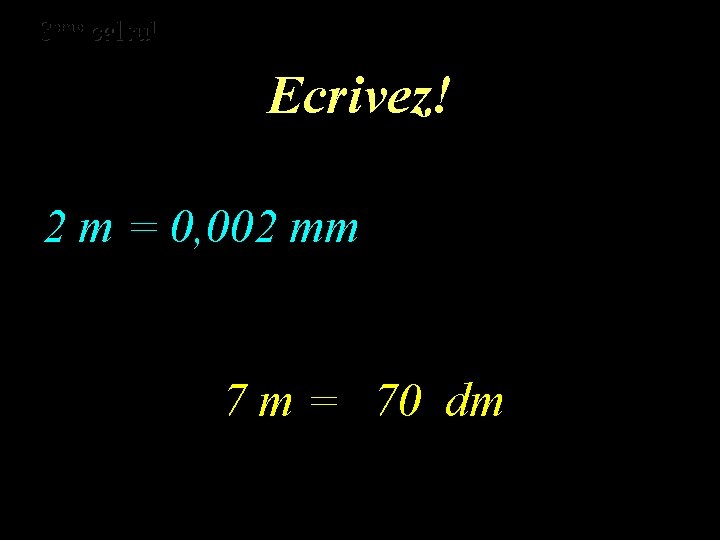 eme calcul eme 8 8 calcul Ecrivez! 2 m = 0, 002 mm 7