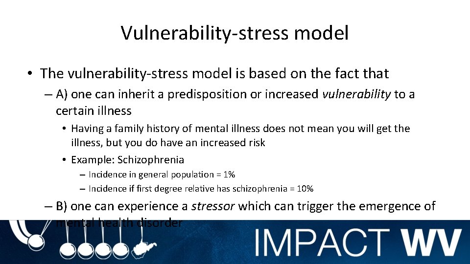 Vulnerability-stress model • The vulnerability-stress model is based on the fact that – A)