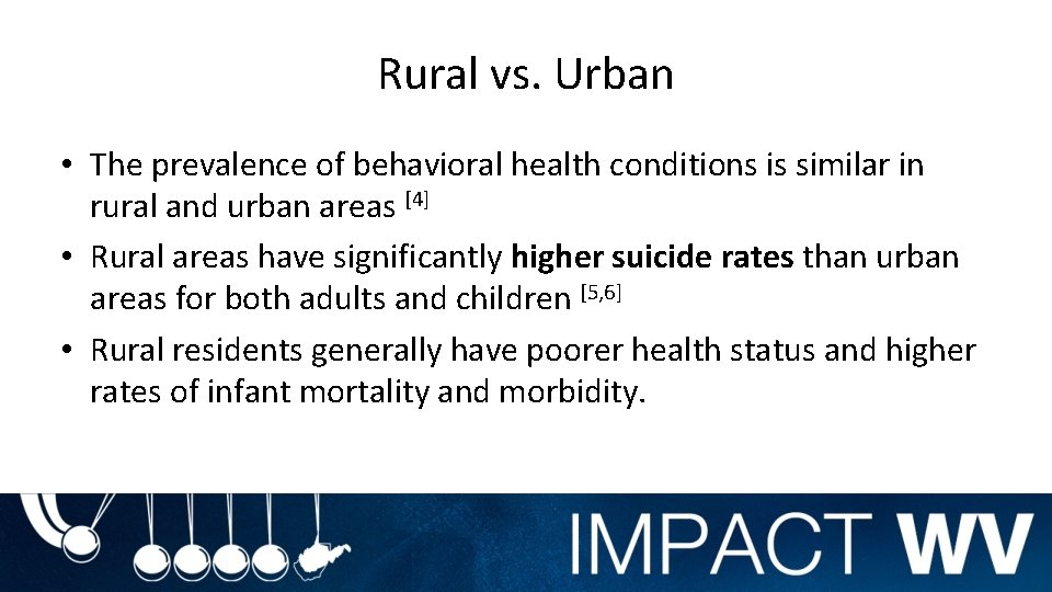 Rural vs. Urban • The prevalence of behavioral health conditions is similar in rural