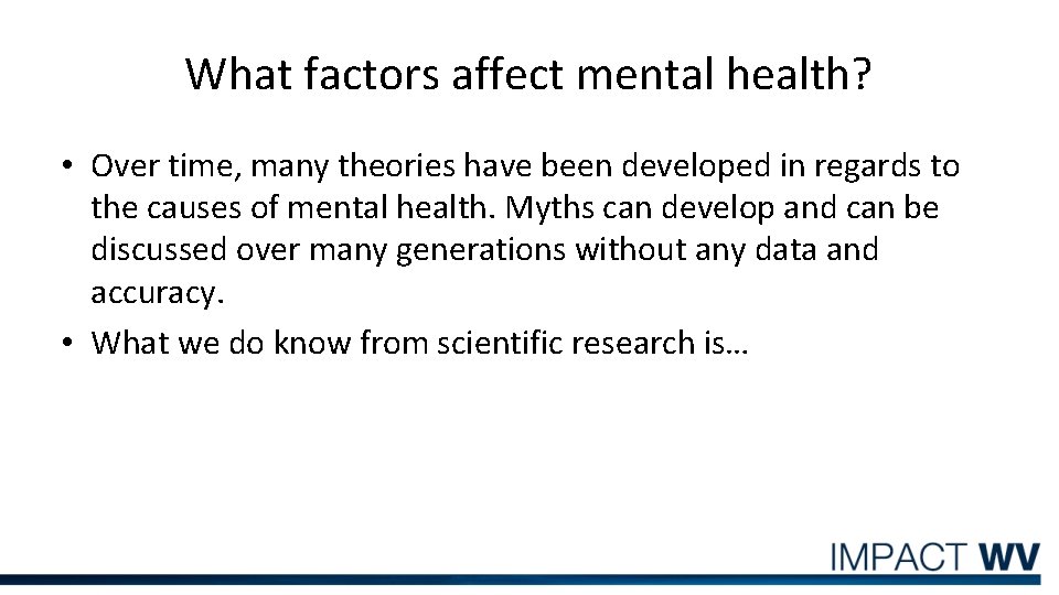 What factors affect mental health? • Over time, many theories have been developed in
