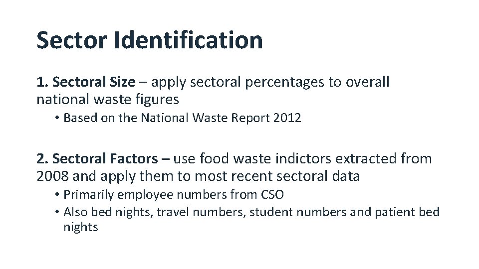 Sector Identification 1. Sectoral Size – apply sectoral percentages to overall national waste figures